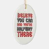 あなたは中途半端にそこにできます信じれば セラミックオーナメント (右)