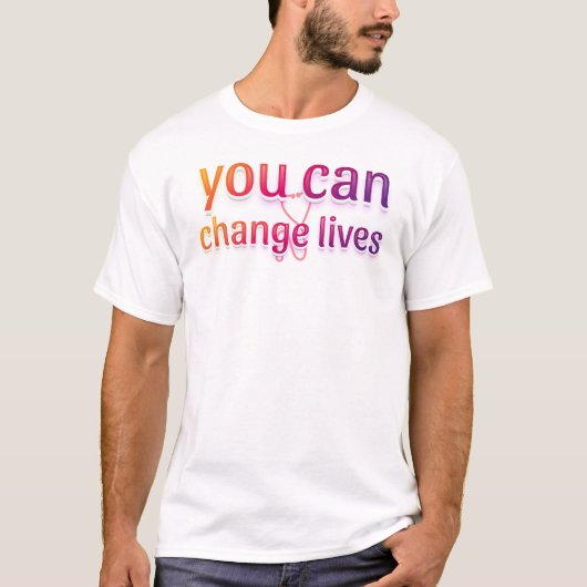 あなたは人生を変えることができる Tシャツ (正面)