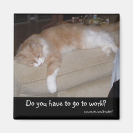 あなたは仕事に行かなければいけないの？ マグネット