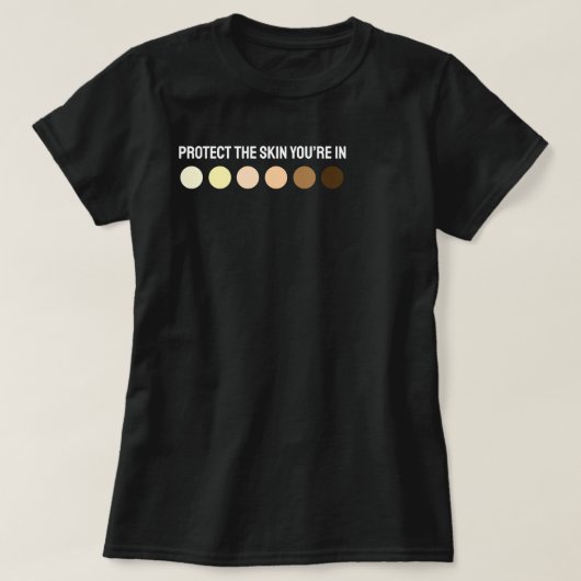 あなたは保護の皮膚 Tシャツ (デザイン正面)
