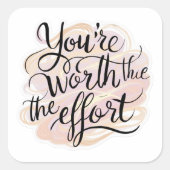 あなたは努力のステッカーの価値がある スクエアシール (正面)