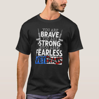 あなたは勇敢です あなたは強いです あなたは恐れを知らない Vete Tシャツ