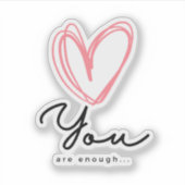 あなたは十分である – 自己愛のハート シール (正面)