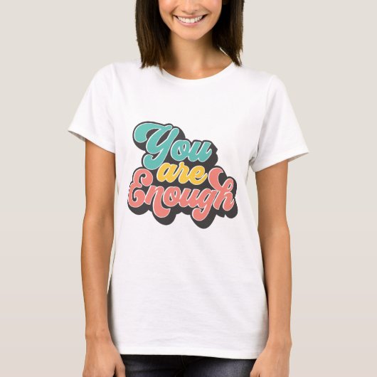 あなたは十分である Tシャツ (正面)