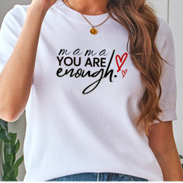 あなたは十分です Mom スクリプトデザイン レディースTシャツ Tシャツ