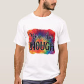 あなたは十分です Tシャツ (正面)