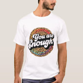 あなたは十分です Tシャツ (正面)