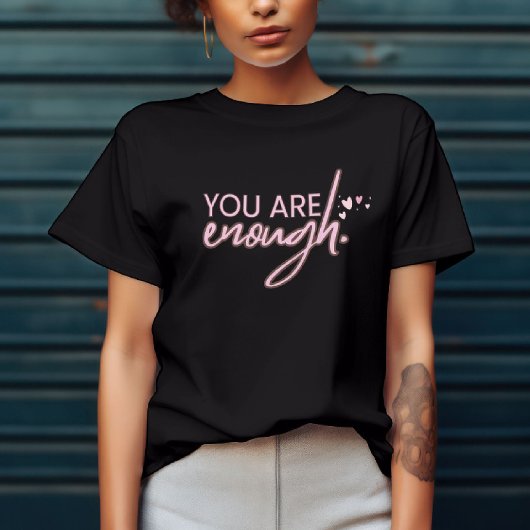 あなたは十分です Tシャツ