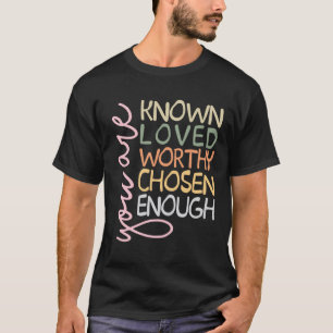 あなたは十分なキリスト教徒に選ばれるに値する愛で知られている Tシャツ