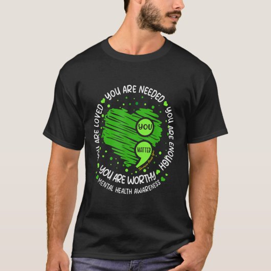 あなたは十分なセミコロンのメンタルヘルスが待っている Tシャツ (正面)