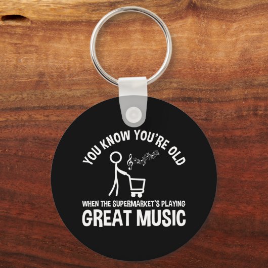 あなたは古いおもしろい引用文 キーホルダー (裏面)