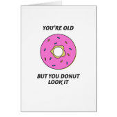 あなたは古いしかしあなたドーナツ一見それバースデー・カード (正面)