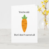 あなたは古いしかし私にんじんはすべてのバースデー・カード カード (黄色い花)