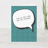 あなたは古くない、あなたはヴィンテージおもしろい誕生日カード カード (正面)