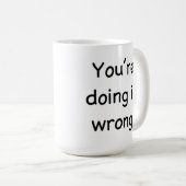 あなたは右のそれをします。 あなたは間違ったそれをします。 マグ (正面右)