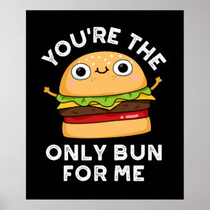 あなたは唯一のBun Me Burger Pun Dark BG ポスター