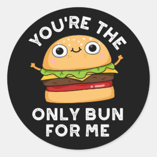 あなたは唯一のBun Me Burger Pun Dark BG ラウンドシール