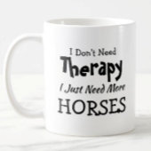 あなたは変更文字必要がないセラピー馬 コーヒーマグカップ