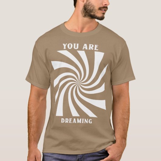 あなたは夢を見ている Tシャツ (正面)