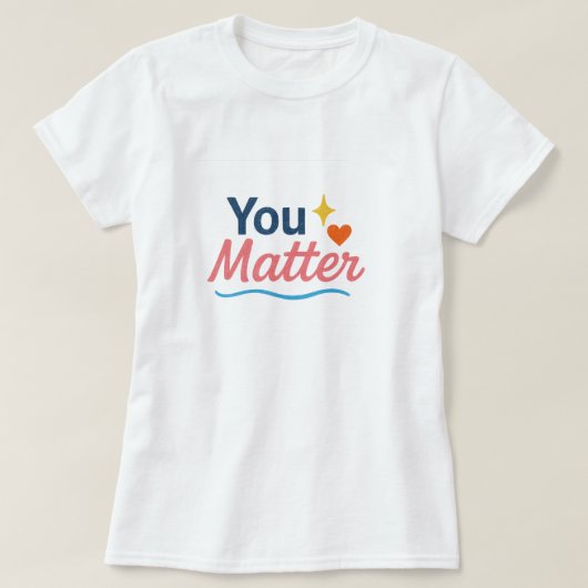 あなたは大切です Tシャツ (デザイン正面)
