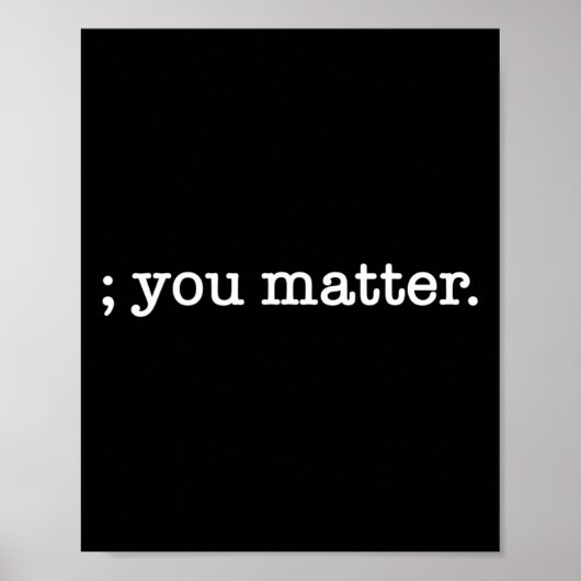 あなたは大切な存在 セミコロン 自殺予防啓発 ポスター (正面)