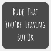 あなたは失礼だ離れが、新しいおもしろい仕事だ。 スクエアシール (正面)