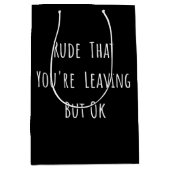 あなたは失礼だ離れが、新しいおもしろい仕事だ。 ミディアムペーパーバッグ (正面)