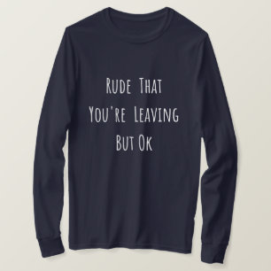 あなたは失礼だ離れが、新しいおもしろい仕事だ。 Tシャツ