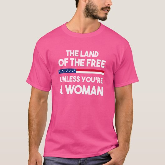 あなたは女性のプロの選択を除いて自由の土地 Tシャツ (正面)
