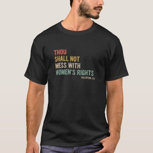 あなたは女性の権利の卵を台無しにしない Tシャツ (正面)