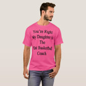 あなたは娘がバスケッ最高のプ会社 Tシャツ (正面フル)