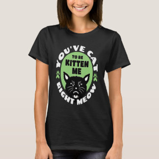 あなたは子猫のように私を虜にしているに違いない 猫 ネコ にゃんこ 猫のジョーク Tシャツ