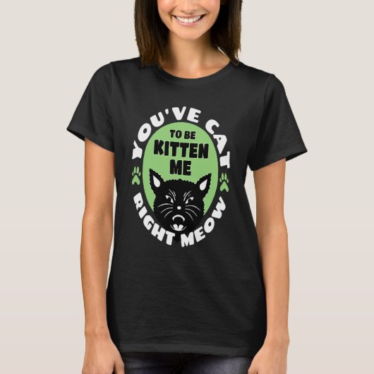 あなたは子猫のように私を虜にしているに違いない 猫 ネコ にゃんこ 猫のジョーク Tシャツ (正面)