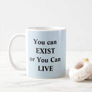 あなたは存在するか、生きることができる – Mug-A-Tude コーヒーマグカップ