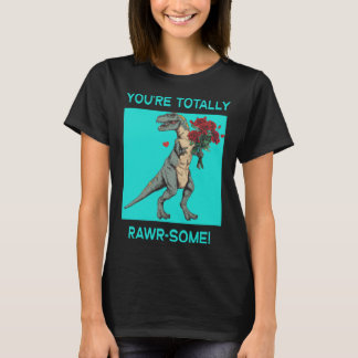 あなたは完全にRawrかわいいバレンタインデーの恐竜 Tシャツ