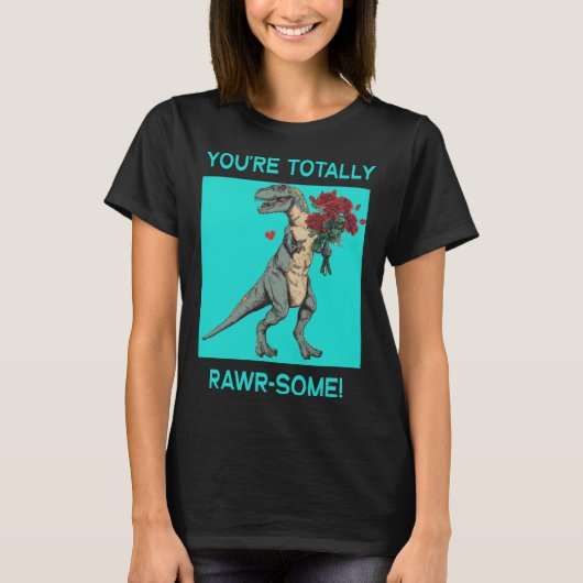 あなたは完全にRawrかわいいバレンタインデーの恐竜 Tシャツ (正面)