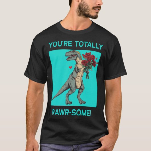 あなたは完全にRawrかわいいバレンタインデーの恐竜 Tシャツ (正面)