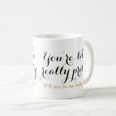 あなたは実際にかわいらしい意志のよう新婦付添人です コーヒーマグカップ (正面右)