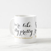 あなたは実際にかわいらしい意志のよう新婦付添人です コーヒーマグカップ (正面左)