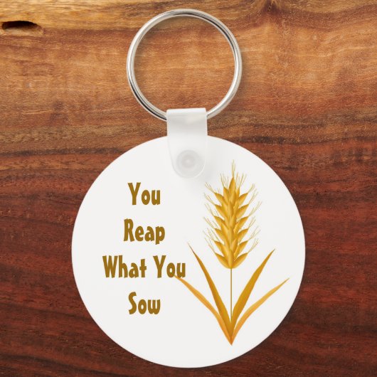 あなたは小麦のキーチェーンを蒔いたものを刈り取る キーホルダー (正面)
