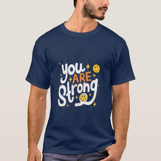 あなたは強い モチベーショナルTシャツ Tシャツ (正面)
