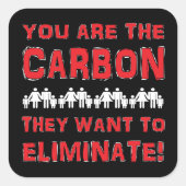 あなたは彼らが排除したい炭素だ! スクエアシール (正面)
