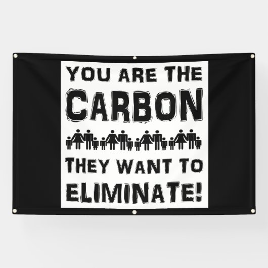あなたは彼らが排除したい炭素だ！ 横断幕 (横)