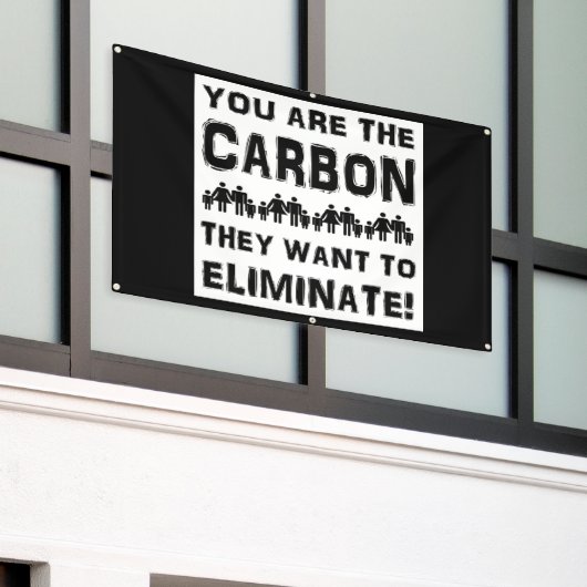 あなたは彼らが排除したい炭素だ！ 横断幕 (ビルの外側)