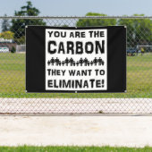 あなたは彼らが排除したい炭素だ！ 横断幕 (インサイチュ)