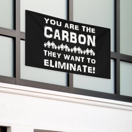 あなたは彼らが排除したい炭素だ！ 横断幕 (ビルの外側)