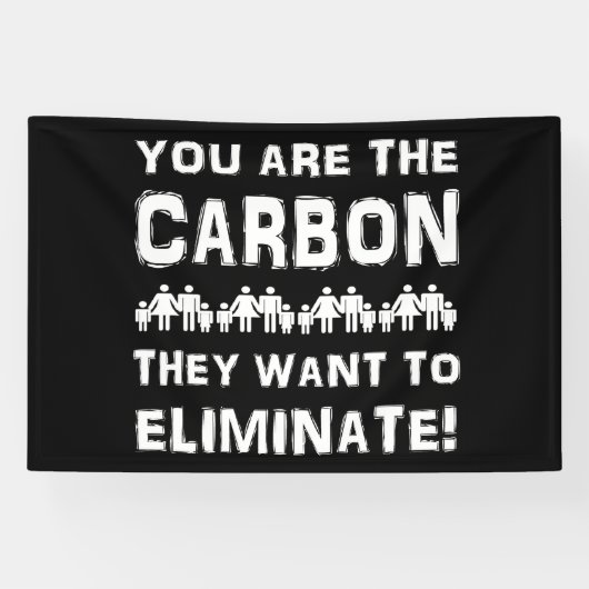 あなたは彼らが排除したい炭素だ！ 横断幕 (横)