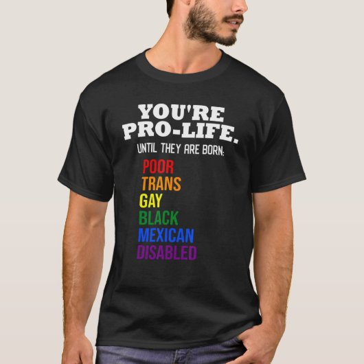 あなたは彼らがLgbtの貧しいトラン生まれスになるまでプロ生活 Tシャツ (正面)
