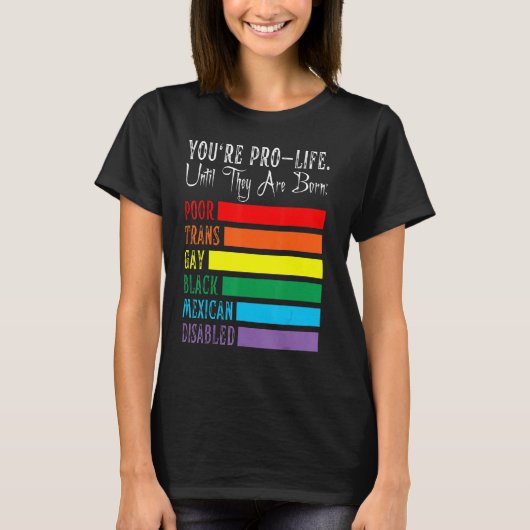 あなたは彼らがLgbtの貧しいトラン生まれスになるまでプロ生活 Tシャツ (正面)