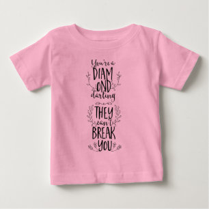 あなたは彼らはあなたを壊すことのできないダイヤモンドのダーリング ベビーTシャツ